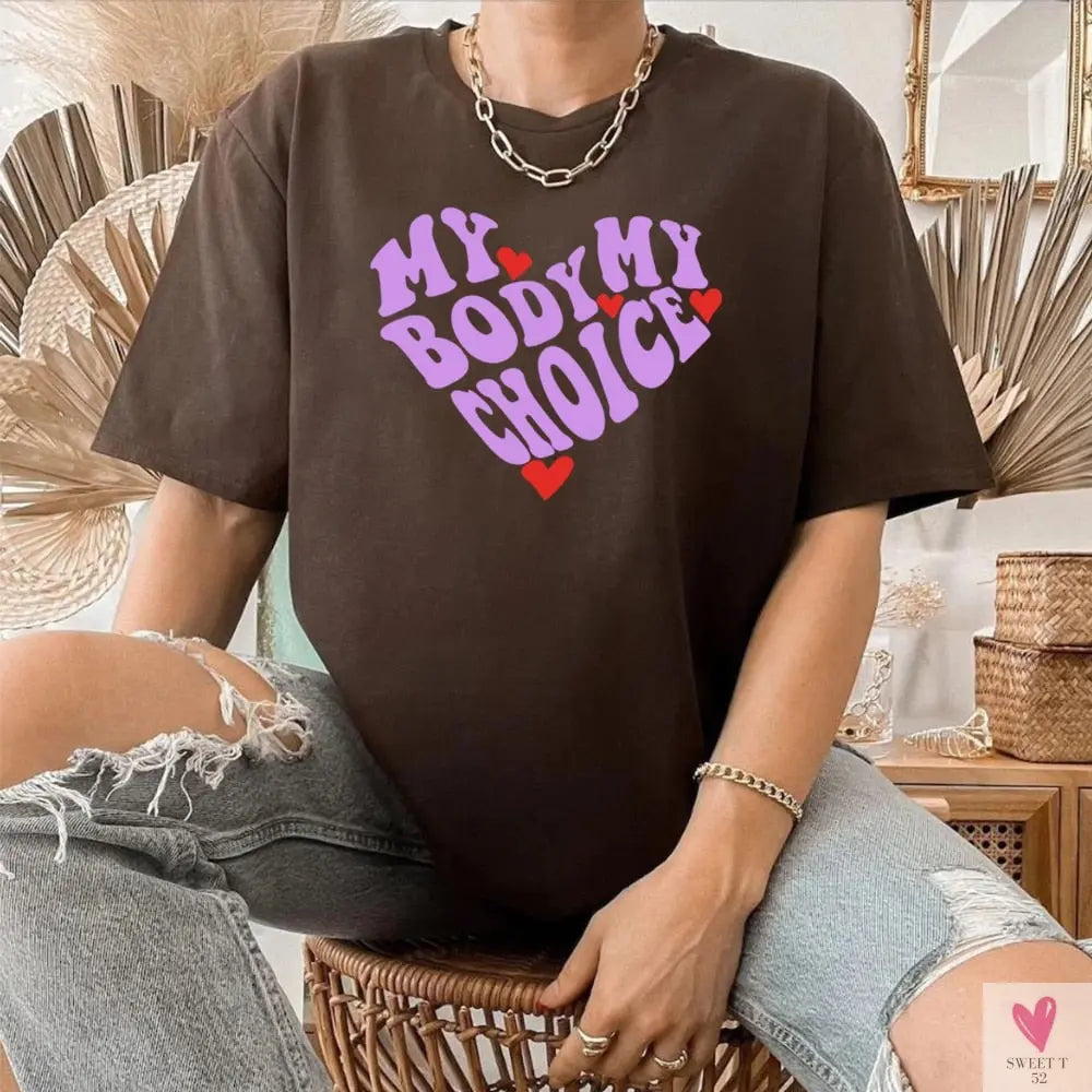 My Body/My Choice T-Shirt - 1973 Protect Roe V Wade, Women's Rights, Pro Choice Feminist Graphic Casual Tee