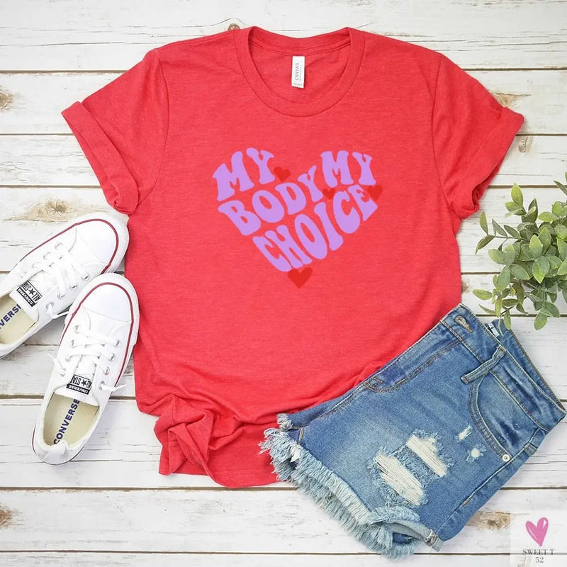 My Body/My Choice T-Shirt - 1973 Protect Roe V Wade, Women's Rights, Pro Choice Feminist Graphic Casual Tee