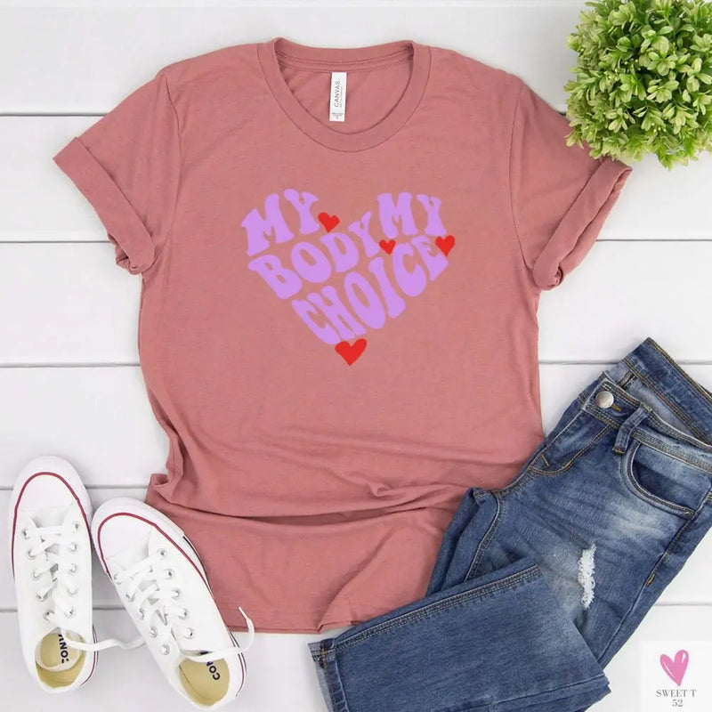 My Body/My Choice T-Shirt - 1973 Protect Roe V Wade, Women's Rights, Pro Choice Feminist Graphic Casual Tee