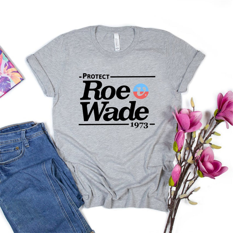 Protect Roe V Wade T-Shirt, Pro Choice Shirt, Women's Rights Tee, Feminist Short Sleeve Casual Tee